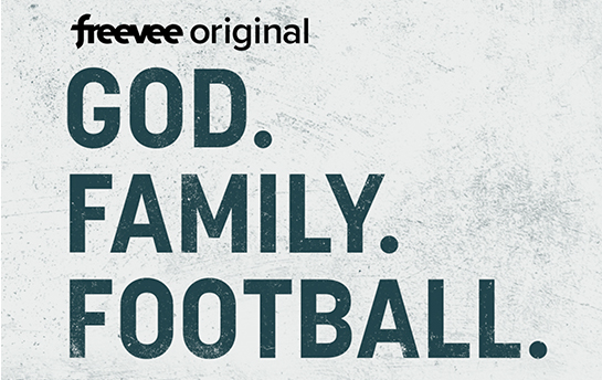 GOD.FAMILY.FOOTBALL a new streaming series on  Freevee 